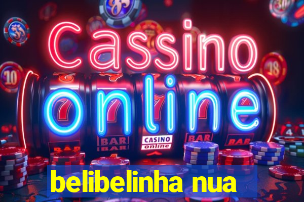 belibelinha nua